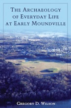 The Archaeology of Everyday Life at Early Moundville The Archaeology of Everyday Life at Early Moundville