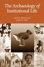 The Archaeology of Institutional Life The Archaeology of Institutional Life