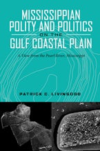 Mississippian Polity and Politics on the Gulf Coastal Plain Mississippian Polity and Politics on the Gulf Coastal Plain