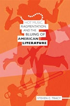 Hot Music, Ragmentation, and the Bluing of American Literature Hot Music, Ragmentation, and the Bluing of American Literature