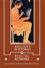 Ancient Rhetorics and Digital Networks Ancient Rhetorics and Digital Networks