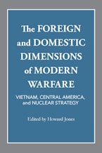 The Foreign and Domestic Dimensions of Modern Warfare The Foreign and Domestic Dimensions of Modern Warfare