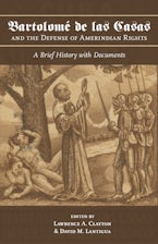 Bartolomé De Las Casas and the Defense of Amerindian Rights Bartolomé De Las Casas and the Defense of Amerindian Rights