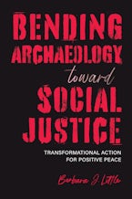 Bending Archaeology Toward Social Justice
