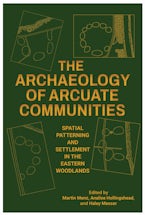 The Archaeology of Arcuate Communities The Archaeology of Arcuate Communities