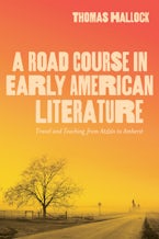 A Road Course in Early American Literature A Road Course in Early American Literature