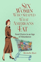 Six Women Who Shaped What Americans Eat Six Women Who Shaped What Americans Eat