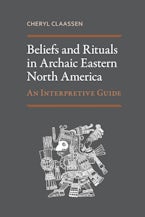 Beliefs and Rituals in Archaic Eastern North America Beliefs and Rituals in Archaic Eastern North America
