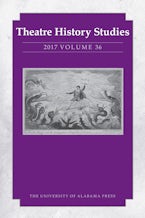 Theatre History Studies 2017, Volume 36 Theatre History Studies 2017, Volume 36