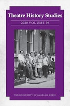 Theatre History Studies 2020, Volume 39 Theatre History Studies 2020, Volume 39