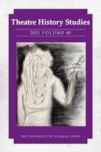 Theatre History Studies 2021, Volume 40 Theatre History Studies 2021, Volume 40