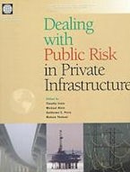 Dealing with Public Risk in Private Infrastructure Dealing with Public Risk in Private Infrastructure