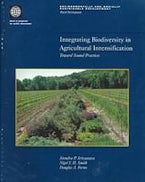 Integrating Biodiversity in Agricultural Intensification Integrating Biodiversity in Agricultural Intensification