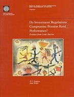 Do Investment Regulations Compromise Pension Fund Performance? Do Investment Regulations Compromise Pension Fund Performance?