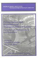 Privatization and Regulation of Transport Infrastructure Privatization and Regulation of Transport Infrastructure