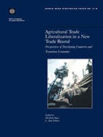 Agricultural Trade Liberalization in a New Trade Round Agricultural Trade Liberalization in a New Trade Round