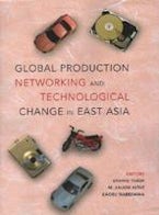 Global Production Networking and Technological Change in East Asia