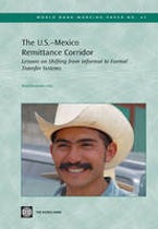 The U.S.-Mexico Remittance Corridor The U.S.-Mexico Remittance Corridor