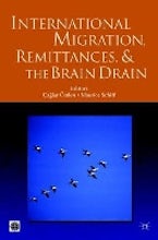 International Migration, Remittances, and the Brain Drain International Migration, Remittances, and the Brain Drain