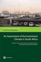 An Assessment of the Investment Climate in South Africa An Assessment of the Investment Climate in South Africa