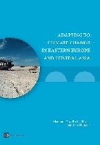 Adapting to Climate Change in Eastern Europe and Central Asia Adapting to Climate Change in Eastern Europe and Central Asia