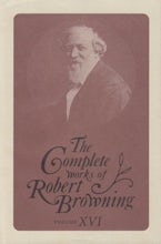 The Complete Works of Robert Browning, Volume XVI