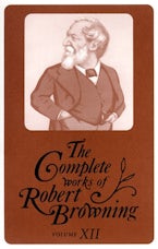 The Complete Works of Robert Browning, Volume XII