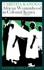 Cover of 'African Womanhood in Colonial Kenya, 1900–1950' 