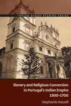 Slavery and Religious Conversion in Portugal’s Indian Empire, 1500-1700