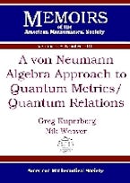 A Von Neumann Algebra Approach to Quantum Metrics/Quantum Relations A Von Neumann Algebra Approach to Quantum Metrics/Quantum Relations