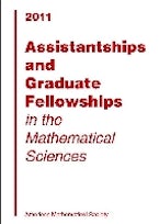 Assistantships and Graduate Fellowships in the Mathematical Sciences, 2011 Assistantships and Graduate Fellowships in the Mathematical Sciences, 2011