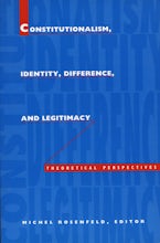 Constitutionalism, Identity, Difference, and Legitimacy