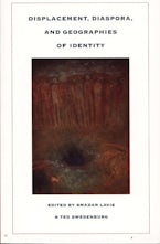 Displacement, Diaspora, and Geographies of Identity