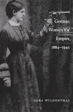 German Women for Empire, 1884-1945