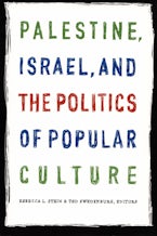 Palestine, Israel, and the Politics of Popular Culture
