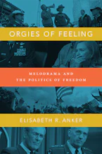 Cover of 'Orgies of Feeling' by Elisabeth R. Anker 