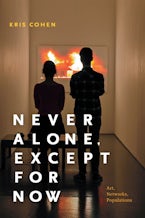 Never Alone, Except for Now