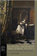 Ecstatic Morality and Sexual Politics Ecstatic Morality and Sexual Politics