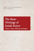 The Basic Writings of Josiah Royce, Volume I