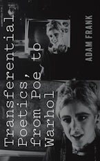 Transferential Poetics, from Poe to Warhol Transferential Poetics, from Poe to Warhol