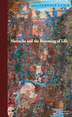 Nietzsche and the Becoming of Life Nietzsche and the Becoming of Life