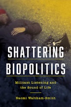 Shattering Biopolitics