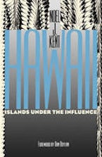 Hawaii: Islands Under the Influence Hawaii: Islands Under the Influence