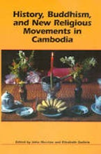 History,Buddhism,and New Religious Movements in Cambodia