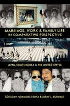 Marriage, Work and Family Life in Comparative Perspective Marriage, Work and Family Life in Comparative Perspective
