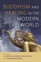Buddhism and Healing in the Modern World Buddhism and Healing in the Modern World