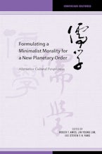 Formulating a Minimalist Morality for a New Planetary Order Formulating a Minimalist Morality for a New Planetary Order