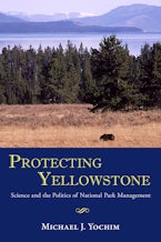 Protecting Yellowstone Protecting Yellowstone
