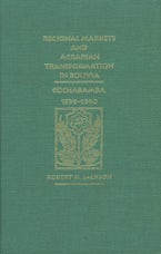 Regional Markets and Agrarian Transformation in Bolivia
