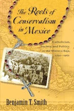 The Roots of Conservatism in Mexico The Roots of Conservatism in Mexico